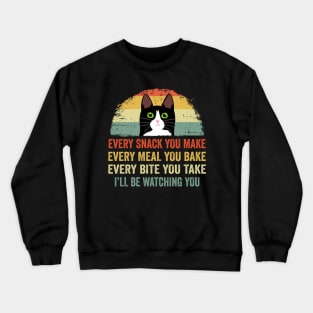 Every Snack You Make Cat Funny Cat Mom Crewneck Sweatshirt